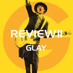 REVIEW Ⅱ ～BEST OF GLAY～の表紙・ジャケット